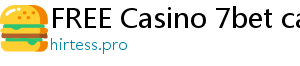 FREE Casino 7bet casino