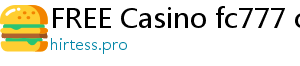 FREE Casino fc777 casino